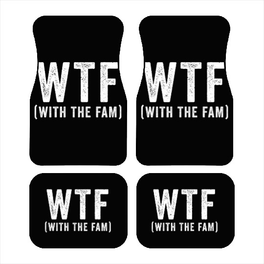WTF With The Fam Funny WTF Family Reunion Car Mats