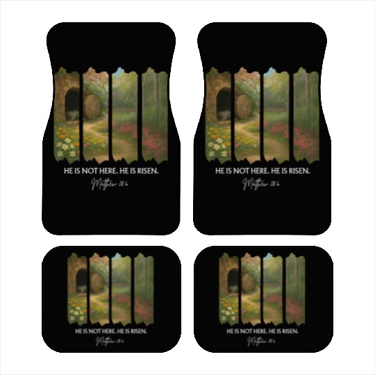 He is Not Here. He is Risen Car Mats