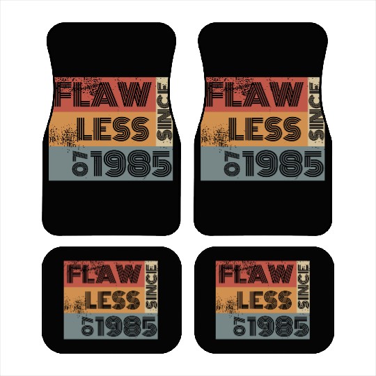 40th birthday Flawless since 07/1985 Car Mats