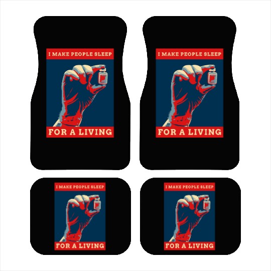 I Make People Sleep For A Living Anesthesia Doctor Car Mats
