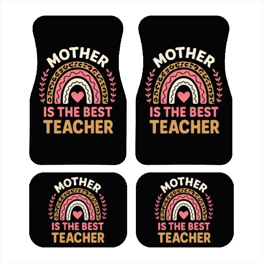 Mother Is The Best Teacher mothers day teachers Car Mats