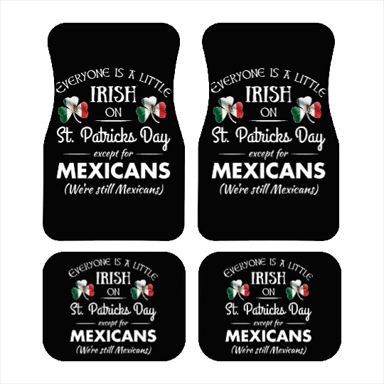 Funny Mexican Pride Irish St. Patrick's Day Car Mats