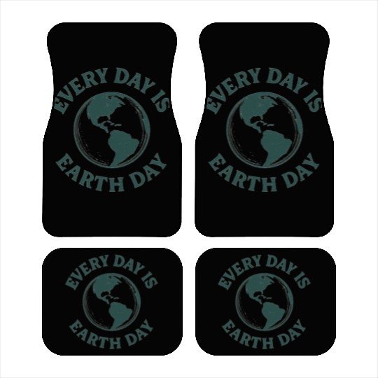 Nature lovers every day is earth day Car Mats