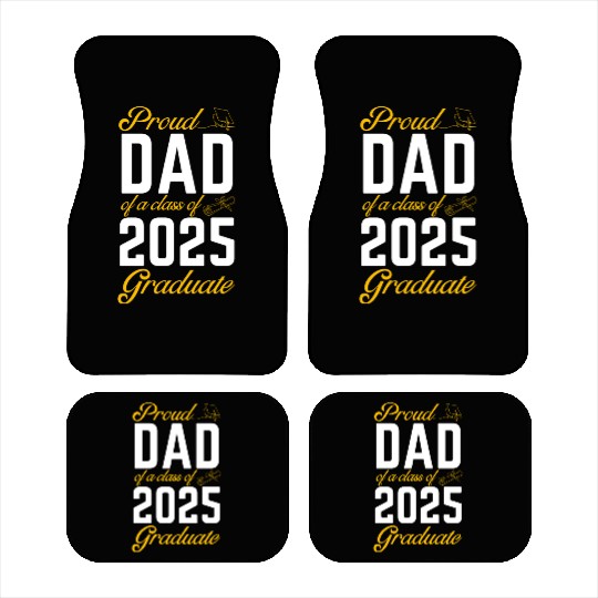 Proud Dad of a Class of 2025 Graduate Car Mats