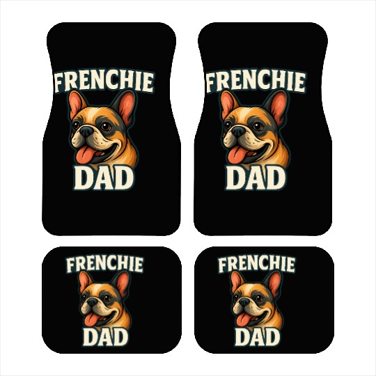 French Bulldog with FRENCHIE DADText for dog lover Car Mats