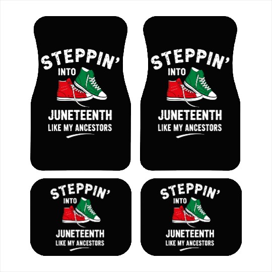 Steppin' Into Juneteenth Like My Ancestors Car Mats