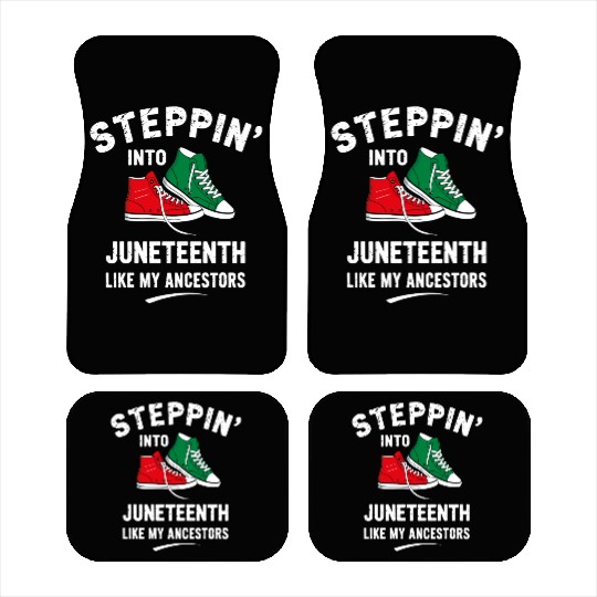 Steppin' Into Juneteenth Like My Ancestors Car Mats
