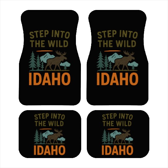 Step Into The Wild - Idaho (Idaho Hiking) Car Mats