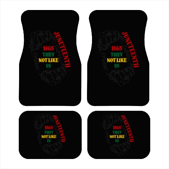 They Not Like Us -Juneteenth 1865 Car Mats