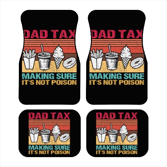 Funny Dad Tax Making Sure It's Not Poison Car Mats