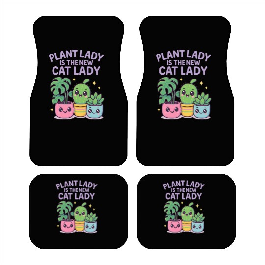Plant Lady Is the New Cat Lady – Cute Kawaii House Car Mats