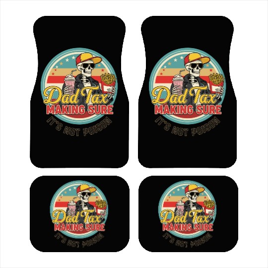 Funny Dad Tax Making Sure It's Not Poison Car Mats