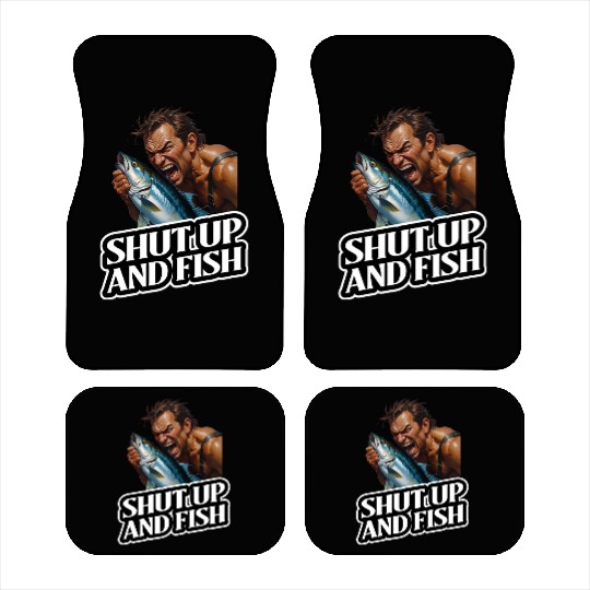 Shut Up And Fish (Fishing) Car Mats