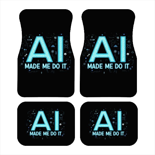 AI Made Me Do It – Funny Tech Geek Car Mats
