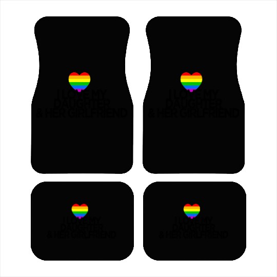 I love my daughter & her girlfriend gay rights Car Mats