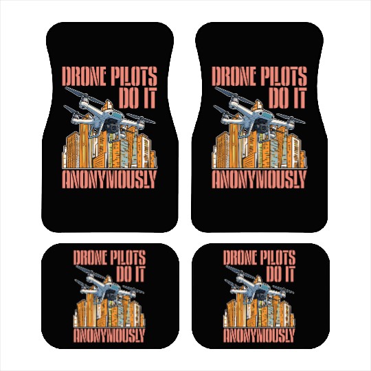 Drone Pilots Do It Anonymously Drone Operator Car Mats