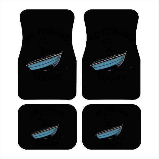No Fishing Today Funny Car Mats