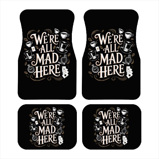 We're All Mad Here - Alice in Wonderland Quote Car Mats