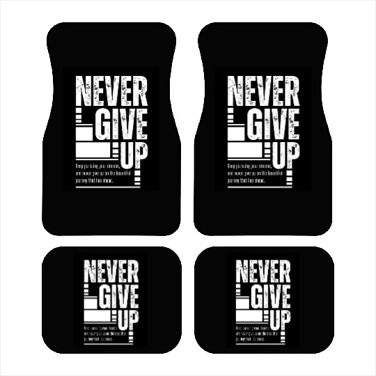 Never Give up Motivational Typography Car Mats