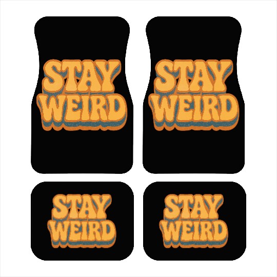 Whimsical Stay Weird Typography Design Car Mats