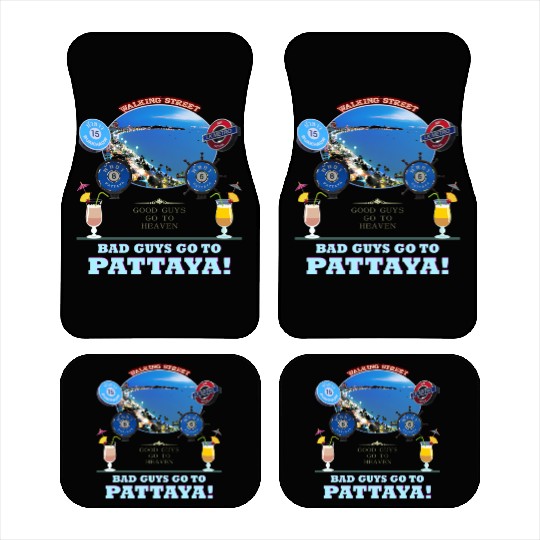 Good Guys go to Heaven. Bad Guys go to Pattaya !! Car Mats