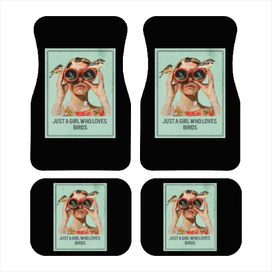Just a Girl who loves Birds - Birdwatching Car Mats