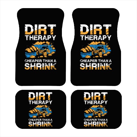 Dirt Therapy Cheaper Than A Shrink Adventure Car Mats