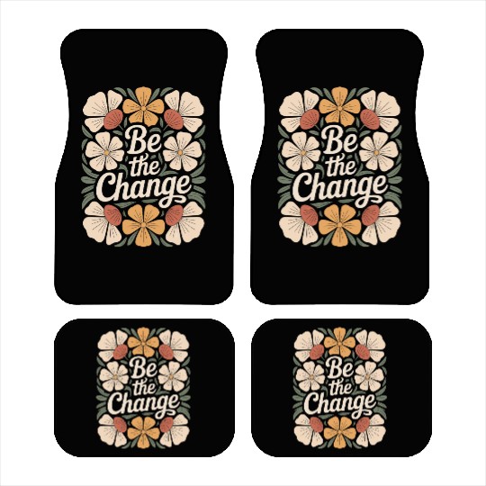 Be The Change Boho Flower Vintage Motivational Car Mats