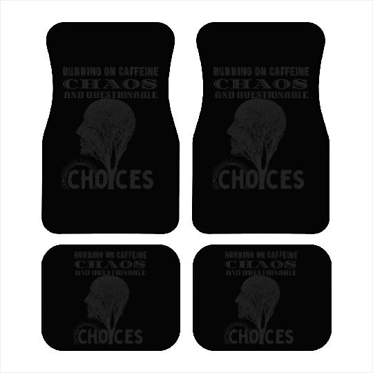 Running on Caffeine, Chaos & Questionable Choices Car Mats