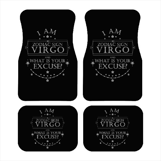 I am Zodiac Sign Virgo. What is your Excuse? White Car Mats