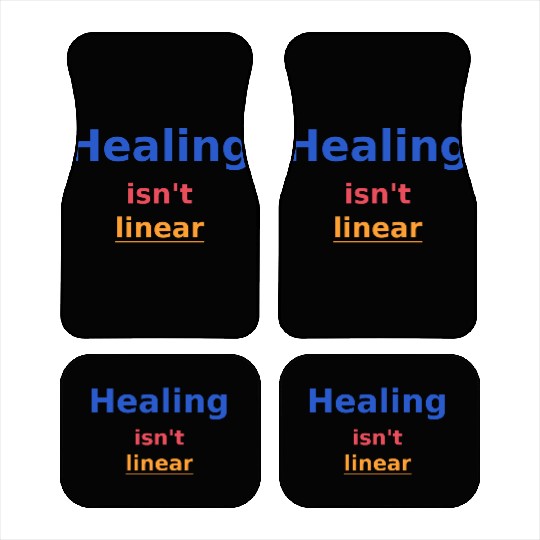 Healing Isn't Linear – Mental Health Awareness  Car Mats