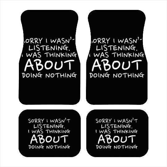 Sorry I Wasn’t Listening - Back To School Car Mats