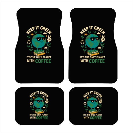 Keep It Green Only Planet With Coffee Car Mats
