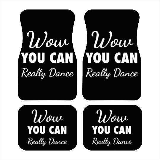 Wow You Can Really Dance – Viral TikTok Meme - W Car Mats