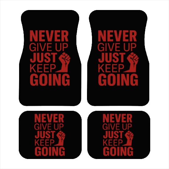 Never Give Up – Motivational Typography Car Mats