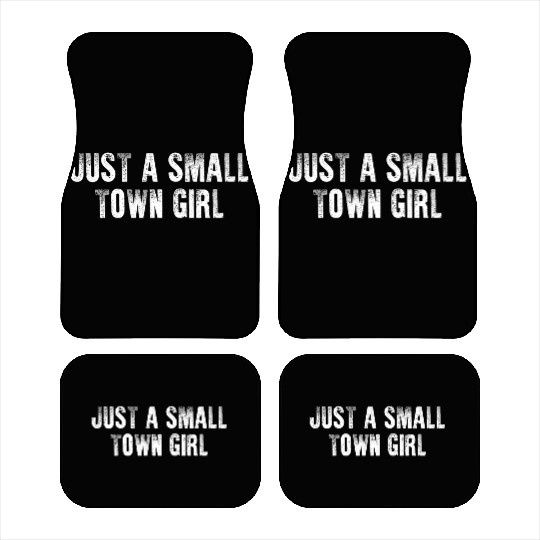 Just A Small Town Girl Car Mats