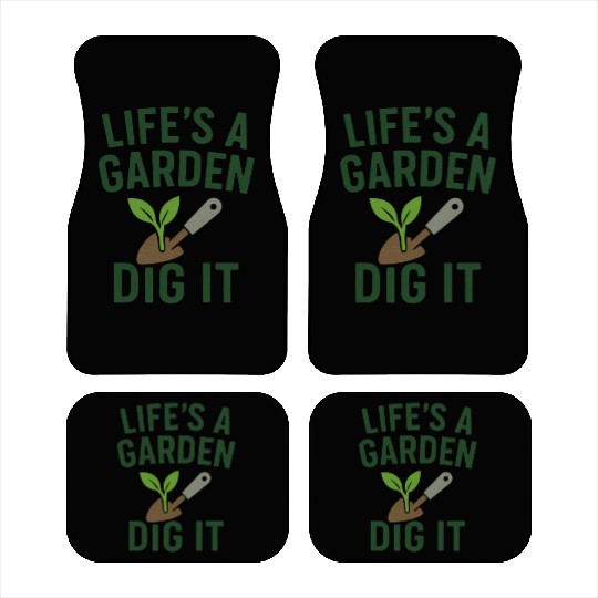 Life's a Garden Dig It Car Mats