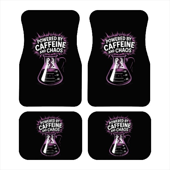 Powered by Caffeine and Chaos Funny Energy Quote Car Mats
