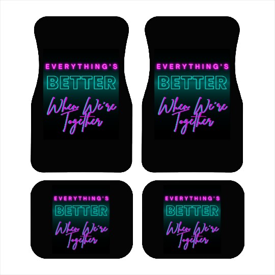 Everything’s Better Together Neon Car Mats