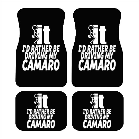 Camaro - I'd rather be driving my camaro Car Mats