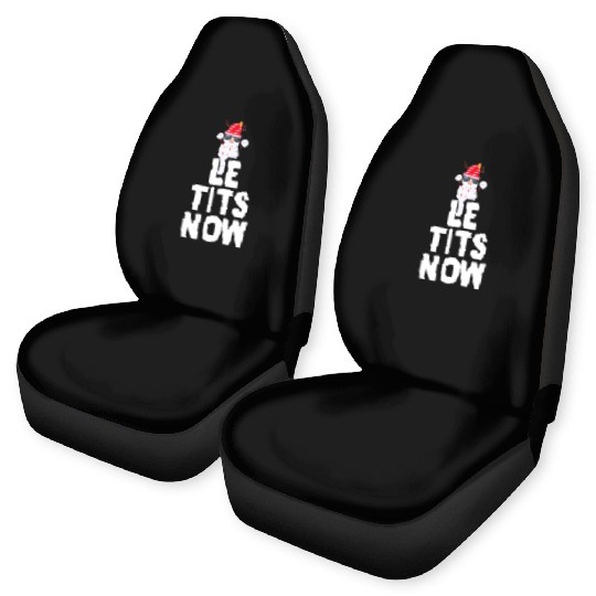 Le Tits Now Christmas Meme Gift Saying Let It Snow Car Seat Covers