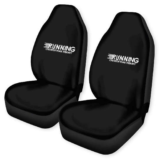 RUNNING IS CHEAPER THAN THERAPY Car Seat Covers