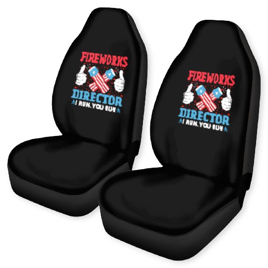 Fireworks Director I Run You Run Funny 4th Of July Car Seat Covers