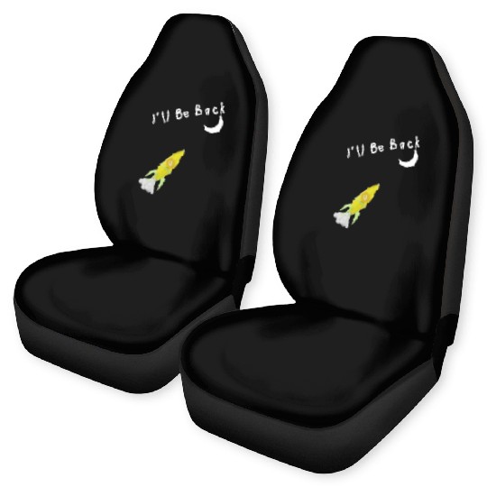 I'll Be Back To The Moon Rocket Spaceship Crypto C Car Seat Covers