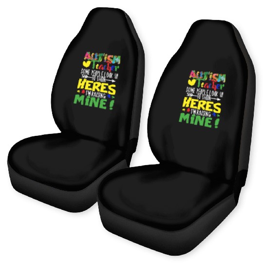 Autism Teacher Some People Look Up To Their Heroes Car Seat Covers