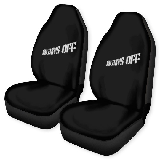 no days off quote Car Seat Covers