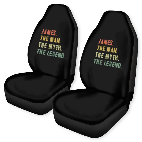 James First Name The Man The Myth The Legend Car Seat Covers