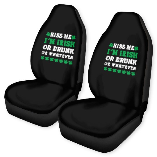Irish Kiss Me Im Irish Drunk Or W Ever St Patricks Car Seat Covers