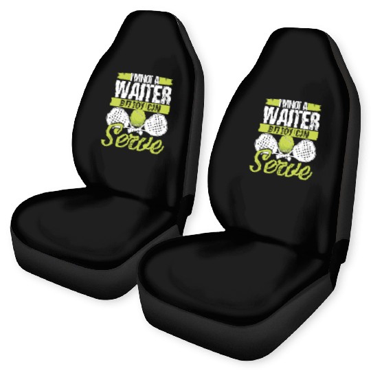 Paddle Tennis Player Match Not a Waiter Serve Car Seat Covers