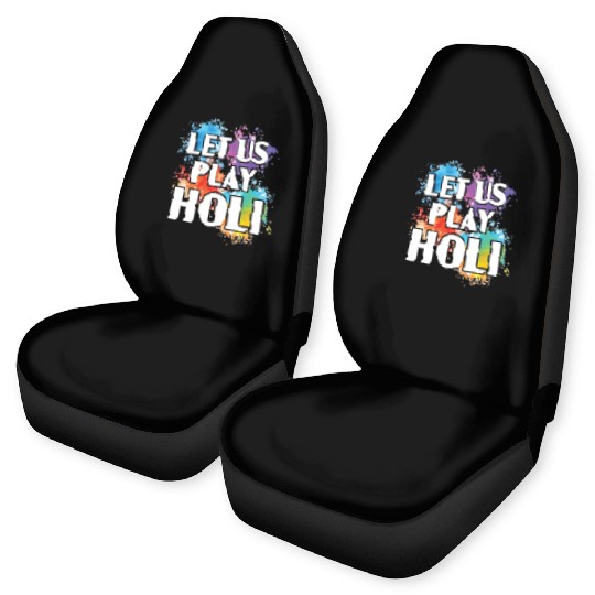 Let Us Play Holi Hindu Buddhist Holi Festival Car Seat Covers